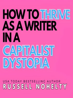 cover image of How to Thrive as a Writer in a Capitalist Dystopia